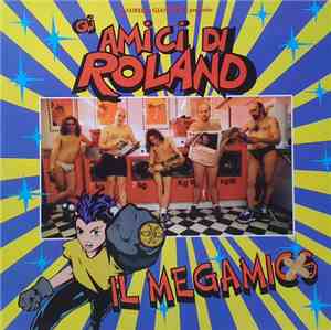 Gli Amici Di Roland - Il Megamics