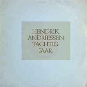 Hendrik Andriessen - Tachtig Jaar