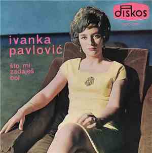 Ivanka Pavlović - Što Mi Zadaješ Bol