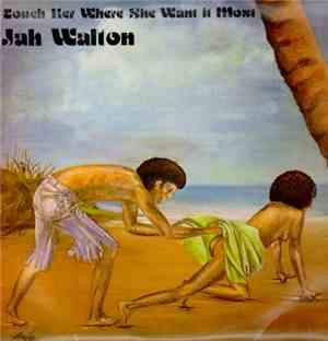 Jah Walton - Touch Her Where She Want It Most