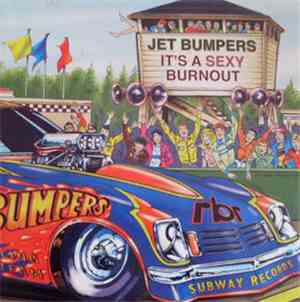 Jet Bumpers - It's A Sexy Burnout
