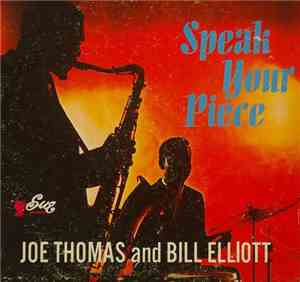 Joe Thomas And Bill Elliott - Speak Your Piece