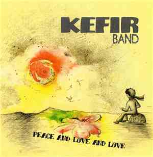 Kefir Band - Peace And Love And Love