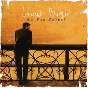 Laurent berger  - Au pas pressé