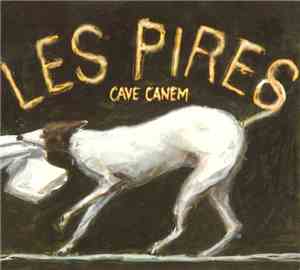 Les Pires - Cave Canem