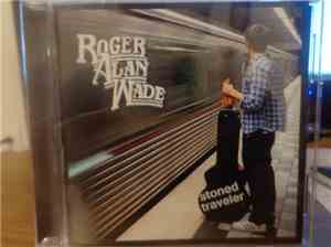 Roger Alan Wade - Stoned Traveler