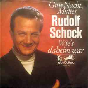 Rudolf Schock And Berliner Symphoniker - Gute Nacht, Mutter / Wie's Daheim  ...