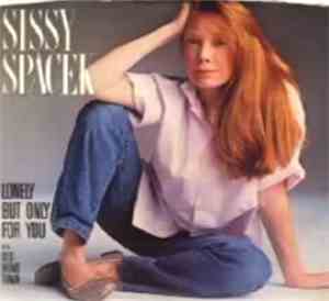 Sissy Spacek  - Lonely But Only For You