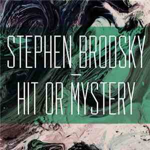 Stephen Brodsky - Hit Or Mystery