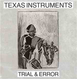 Texas Instruments  - Trial & Error