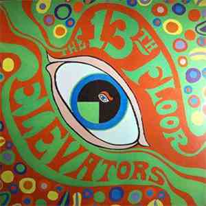 The 13th Floor Elevators - The Psychedelic Sounds Of The 13th Floor Elevato ...