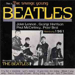 The Beatles - This Is... The Savage Young Beatles