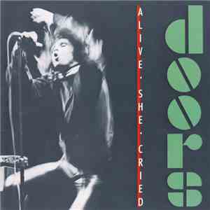 The Doors - Alive, She Cried