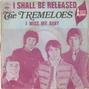 The Tremeloes - I Shall Be Released  / I Miss My Baby