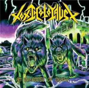 Toxic Holocaust - An Overdose Of Death...