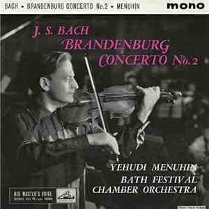 Yehudi Menuhin, Johann Sebastian Bach - Brandenburg Concerto No. 2 In F Maj ...