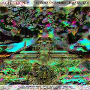Agitation Phi - Studies On Ambient Bass Guitar