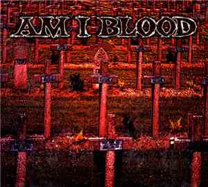 Am I Blood - Am I Blood