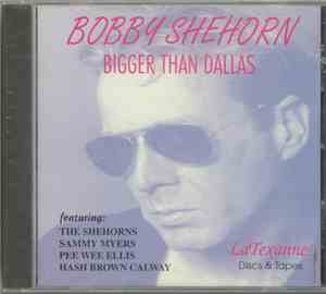 Bobby Shehorn - Bigger Than Dallas