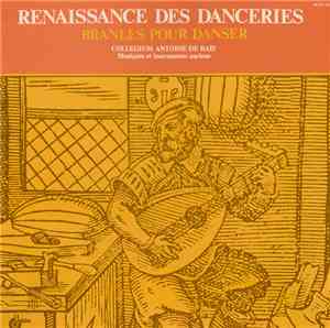 Collegium Antoine De Baïf - Renaissance Des Danceries - Branles Pour Danser