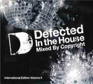 Copyright - Defected In The House (International Edition Volume II)