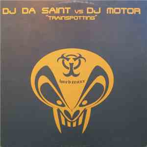 DJ Da Saint vs. DJ Motor - Trainspotting