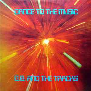 G.B. And The Tracks - Dance To The Music