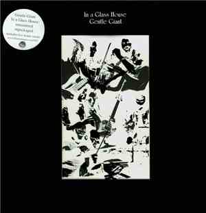 Gentle Giant - In A Glass House