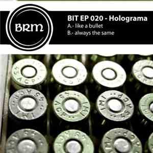 Holograma - Like A Bullet / Always The Same
