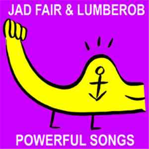 Jad Fair & Lumberob - Powerful Songs
