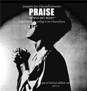 Joaquin Joe Claussell - Praise (A Message For The People)
