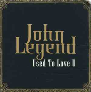 John Legend - Used To Love U