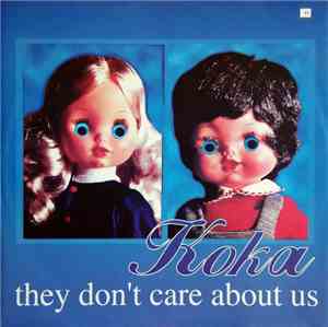 Koka - They Don't Care About Us
