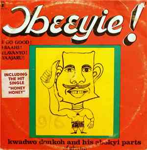 Kwadwo Donkoh & His Abokyi Parts Of Ghana - Ɔbɛɛyie!