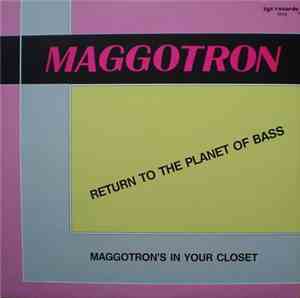 Maggotron - Return To The Planet Of Bass