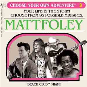 Mattfoley - Choose Your Own Adventure Vol.3