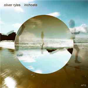 Oliver Ryles - Inchoate