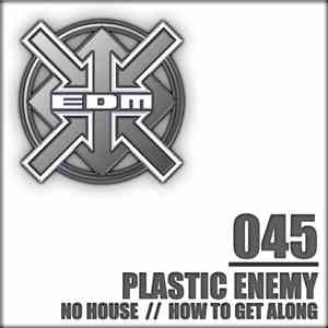Plastic Enemy - No House