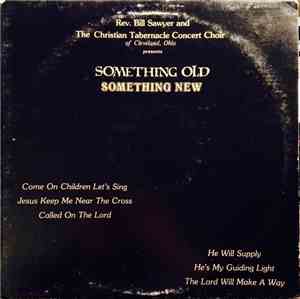Rev. Bill Sawyer And The Christian Tabernacle Concert Choir Of Cleveland -  ...