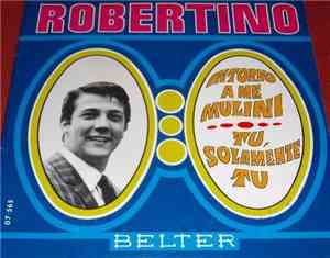 Robertino - Intorno A Me Mulini / Tu Solamente Tu