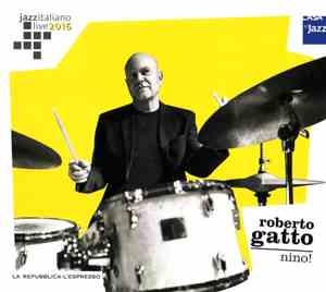 Roberto Gatto - Nino!