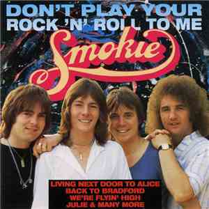 Smokie - Don't Play Your Rock 'N' Roll To Me