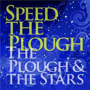 Speed The Plough - The Plough & The Stars
