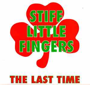 Stiff Little Fingers - The Last Time