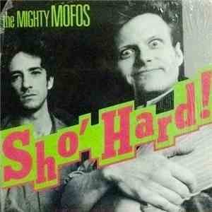 The Mighty Mofos - Sho Hard