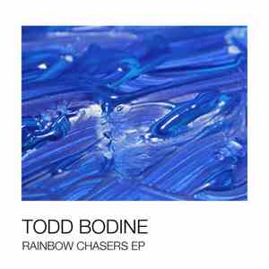 Todd Bodine - Rainbow Chasers EP