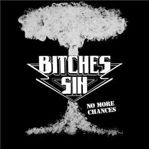 Bitches Sin - No More Chances