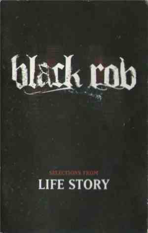 Black Rob - Selections From LIFE STORY