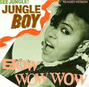 Bow Wow Wow - See Jungle! (Jungle Boy) (Re-Mixed Version)