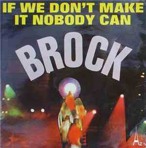 Brock - If We Don't Make It Nobody Can
